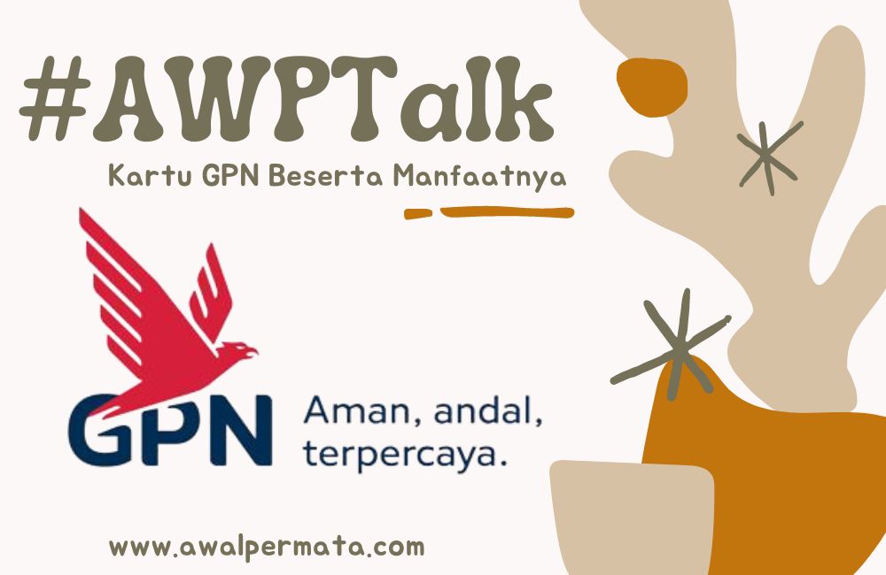 #AWPTalk Kartu GPN Beserta Manfaatnya