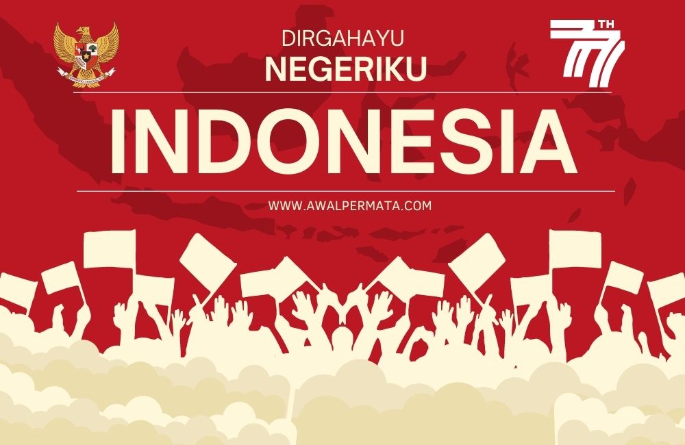 Selamat Hari Ulang Tahun Republik Indonesia Yang Ke 77